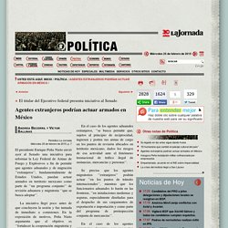 Agentes extranjeros podrían actuar armados en México