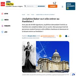 Joséphine Baker va-t-elle entrer au Panthéon ?