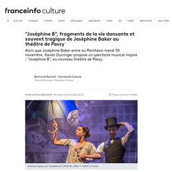 "Joséphine B", fragments de la vie dansante et souvent tragique de Joséphine Baker au théâtre de Passy