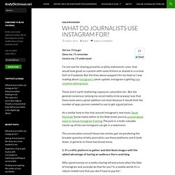 What do journalists use instagram for?