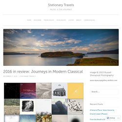 2016 in review: Journeys in Modern Classical