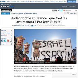 Judéophobie en France : que font les antiracistes ? Par Ivan Rioufol