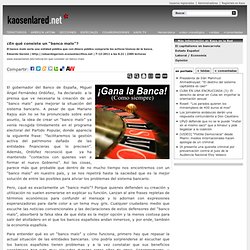 En qué consiste un “banco malo”?