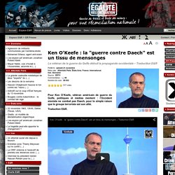 Ken O'Keefe : la "guerre contre Daech" est un tissu de mensonges