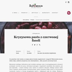 Kryzysowa pasta z czerwonej fasoli » Jadłonomia · wegańskie przepisy nie tylko dla wegan