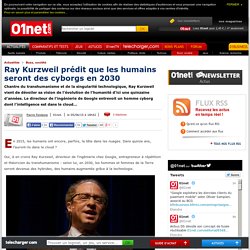 Ray Kurzweil prédit que les humains seront des cyborgs en 2030