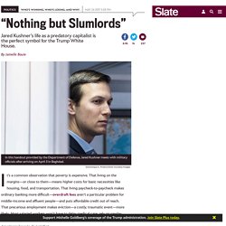 Jared Kushner’s life as a predatory capitalist.