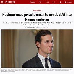 Kushner used private email to conduct White House business