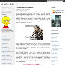 L'impolitesse du désespoir - Une heure de peine...