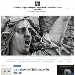 La baisse de l’influence du dollar