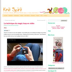 La technique du magic loop en vidéo
