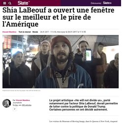 Shia LaBeouf a ouvert une fenêtre sur le meilleur et le pire de l'Amérique
