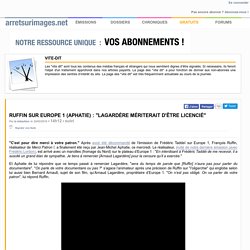 Ruffin sur Europe 1 (Aphatie) : "Lagardère mériterait d'être licencié"
