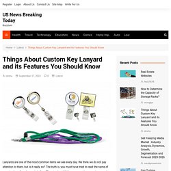 Things About Custom Key Lanyard and its Features You Should Know