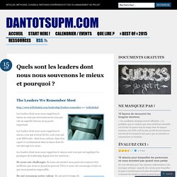 Quels sont les leaders dont nous nous souvenons le mieux et pourquoi