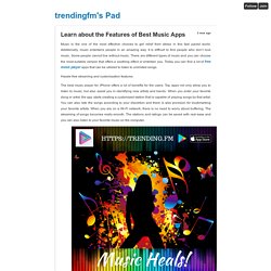 Learn about the Features of Best Music Apps - trendingfm's Pad