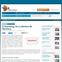 E-learning, les 5 alertes de Meirieu