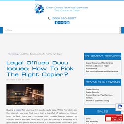 Legal Offices Docu Issues: How To Pick The Right Copier?
