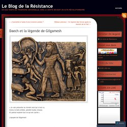 Daech et la légende de Gilgamesh