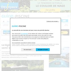 La législation sur les piscines semi-enterrées