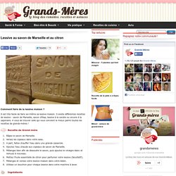 Lessive au savon de Marseille et au citron - Recette de grand mère