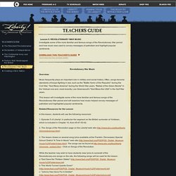 LIBERTY! . Teacher's Guide. Revolutionary War Music