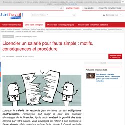 Licencier un salarié pour faute simple : motifs, conséquences et procédure