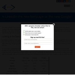 Is LinkedIn the new Netscape or the new Google?