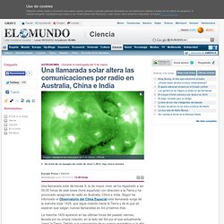Una llamarada solar altera las comunicaciones por radio en Australia, China e India