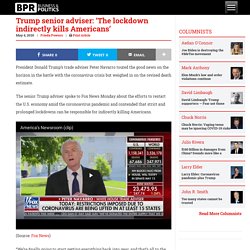 Trump senior adviser: 'The lockdown indirectly kills Americans'