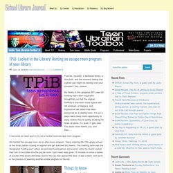 TPiB: Locked in the Library! Hosting an escape room program at your library