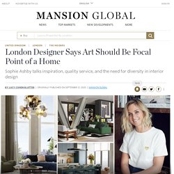 London Designer Says Art Should Be Focal Point of a Home