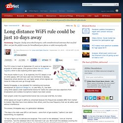 Long distance WiFi rule could be just 10 days away