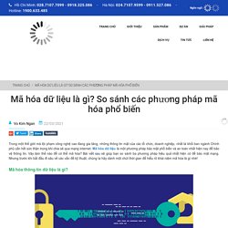 Mã hóa dữ liệu là gì? So sánh các phương pháp mã hóa phổ biến