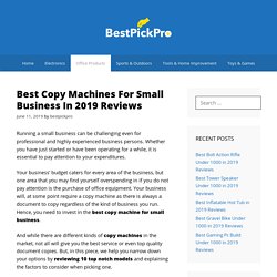 Best Copy Machines for Small Business in 2019 Reviews — BestPickPro