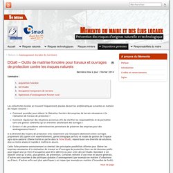 DGa6 – Outils de maitrise foncière pour travaux et ouvrages de protection contre les risques naturels » Mémento du maire et des élus locaux