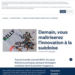 Demain, vous maîtriserez l’innovation à la suédoise