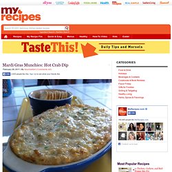 Mardi Gras Munchies: Hot Crab Dip – You've Got To Taste This