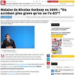 Malaise de Nicolas Sarkozy en 2009 : "Un accident plus grave qu'on ne l'a dit"?