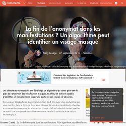 La fin de l'anonymat dans les manifestations ? Un algorithme peut identifier un visage masqué - Politique
