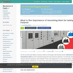 Manufacture & Supply - What is The Importance of Insulating Mats for Safety Purpose