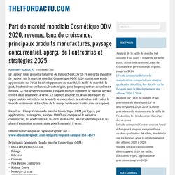 Part de marché mondiale Cosmétique ODM 2020, revenus, taux de croissance, principaux produits manufacturés, paysage concurrentiel, aperçu de l’entreprise et stratégies 2025 – thetfordactu.com