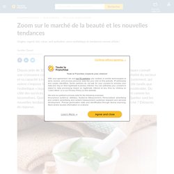 Zoom sur le marché de la beauté et les nouvelles tendances publié le 21 06 2019