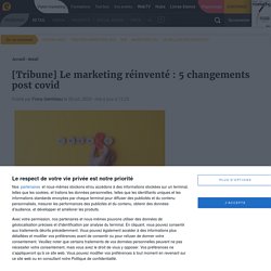 Article Tribune sur des techniques marketing : Le marketing réinventé : 5 changements post covid