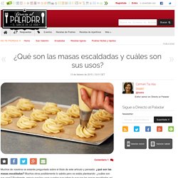 ¿Qué son las masas escaldadas y cuáles son sus usos?