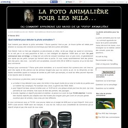 Quel matériel pour débuter la photo animalière ? - La photo animalière pour les nuls