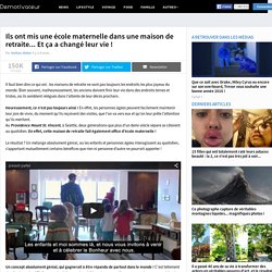 Ils ont mis une école maternelle dans une maison de retraite... Et ça a changé leur vie !