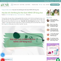Máy bắn tinh chất không kim Hàn Quốc NÂNG CẤP dung nhan