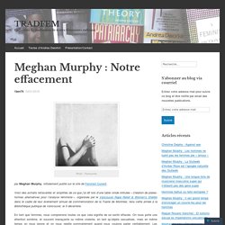 Meghan Murphy : Notre effacement