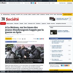 A La Meinau, sur les traces des jeunes Strasbourgeois happés par la guerre en Syrie